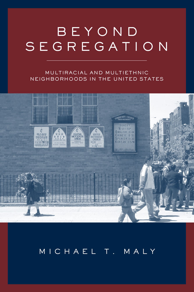 Beyond Segregation: Multiracial and Multiethnic Neighborhoods in the United States