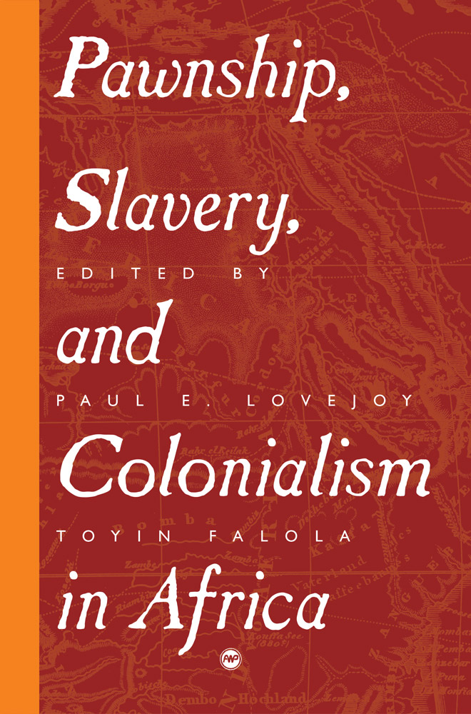 Pawnship, Slavery, and Colonialism in Africa